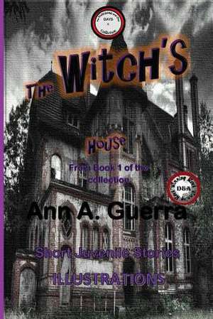 The Witch's House de MS Ann a. Guerra