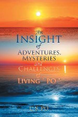 An Insight of Adventures, Mysteries and Challenges of Living ?Po? de C S Po