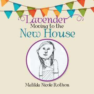 Lavender Moving to the New House de Matilda Nicole Rothon