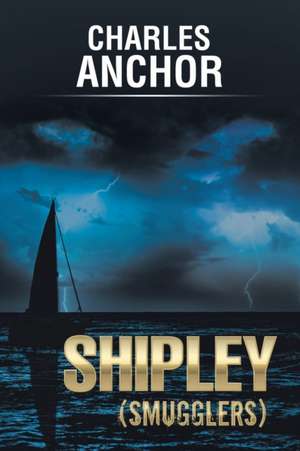 Shipley (Smugglers) de Charles Anchor