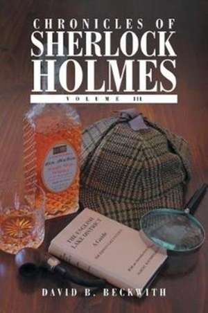 Chronicles of Sherlock Holmes de David B. Beckwith