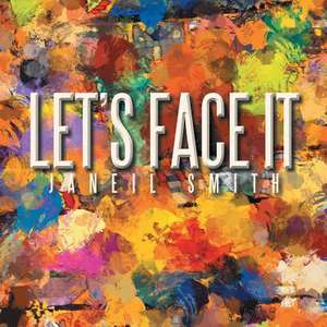 Let's Face It de Smith, Janeil