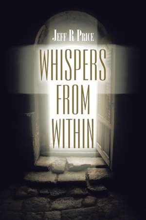Whispers from Within de Jeff R Price