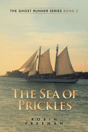 The Sea of Prickles de Robin Freeman