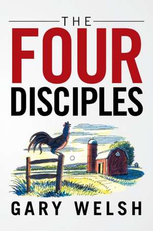 The Four Disciples de Gary Welsh