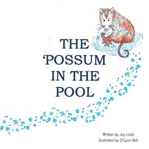 The Possum in the Pool de Joy Liebl