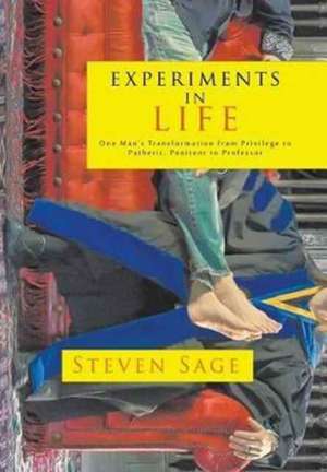 Experiments in Life de Steven Sage