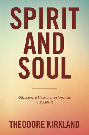 Spirit and Soul de Theodore Kirkland