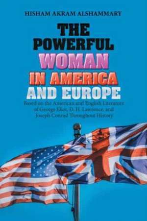 The Powerful Woman in America and Europe de Hisham Akram Alshammary