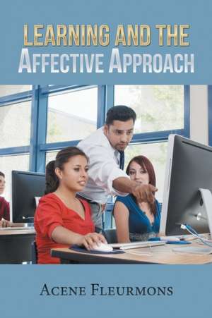 Learning and the Affective Approach de Acene Fleurmons