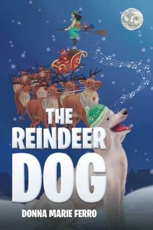 The Reindeer Dog de Donna Marie Ferro