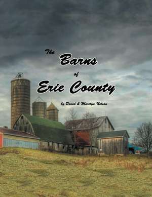 The Barns of Erie County de David and Marilyn Nelson