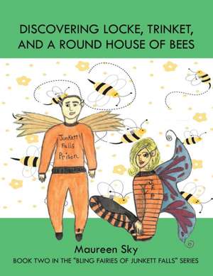 Discovering Locke, Trinket, and a Round House of Bees de Maureen Sky