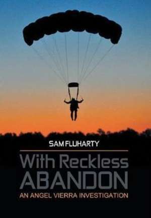 With Reckless Abandon de Sam Fluharty