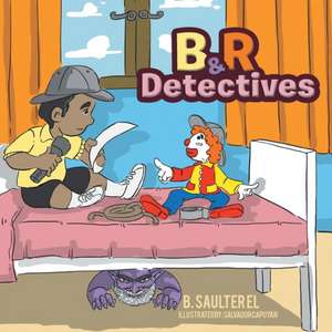 B & R Detectives de B. Saulter El