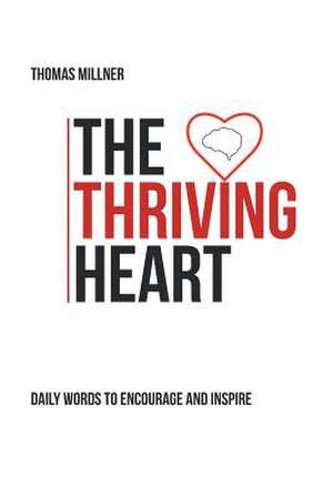 The Thriving Heart de Millner, Thomas