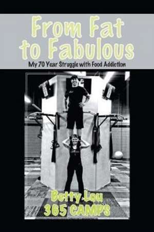 From Fat to Fabulous de Betty Lou Sweeney