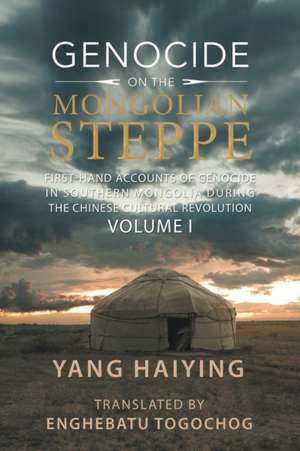 Genocide on the Mongolian Steppe de Yang Haiying