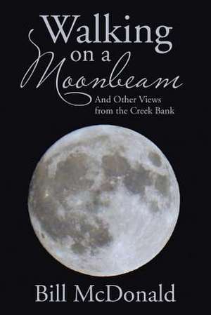 Walking on a Moonbeam de Bill McDonald