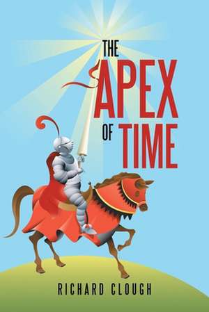 The Apex of Time de Richard Clough