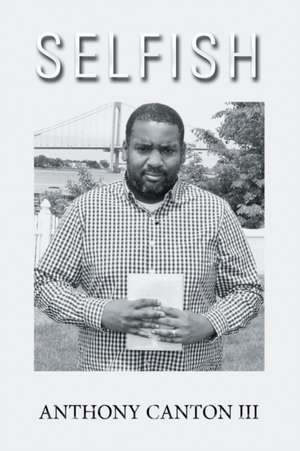 Selfish de Anthony Canton III