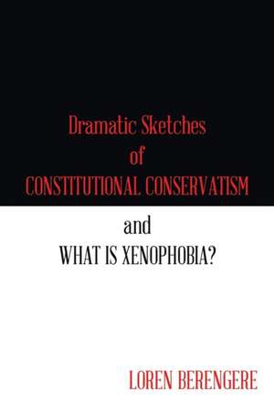 Dramatic Sketches of Constitutional Conservatism and What is Xenophobia? de Loren Berengere