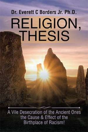 Religion, Thesis de Everett C Borders Jr. Ph. D.