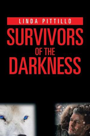 Survivors of the Darkness de Linda Pittillo