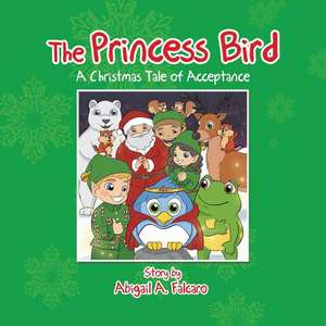 The Princess Bird de Abigail A. Falcaro