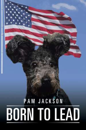 Born to Lead de Pam Pam Jackson