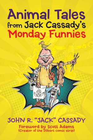 Animal Tales from Jack Cassady's Monday Funnies de John R. "Jack" Cassady