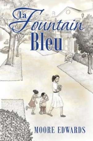 La Fountain Bleu de Moore Edwards