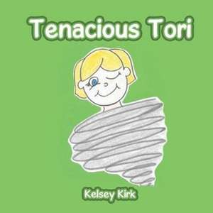Tenacious Tori de Kelsey Kirk