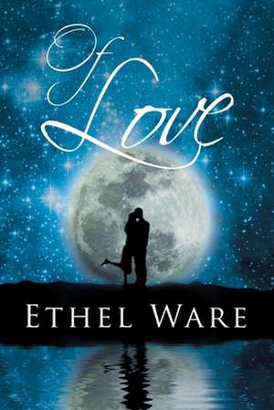 Of Love de Ethel Ware