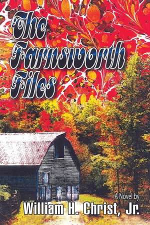 The Farnsworth Files de Jr. William H. Christ