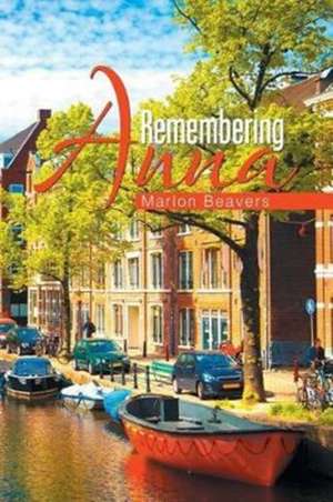 Remembering Anna de Marlon Beavers