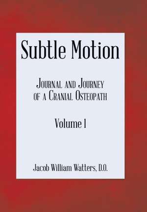 Subtle Motion de Jacob Watters