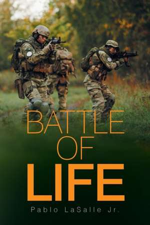 Battle of Life de Pablo LaSalle Jr.