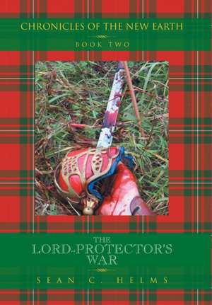 THE LORD-PROTECTOR'S WAR de Sean C. Helms