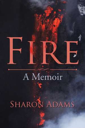 Fire de Sharon Adams