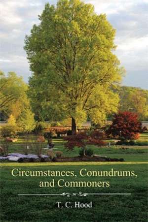 Circumstances, Conundrums, and Commoners de T. C. Hood