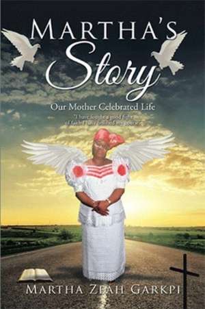 Martha's Story de Martha Zeah Garkpi