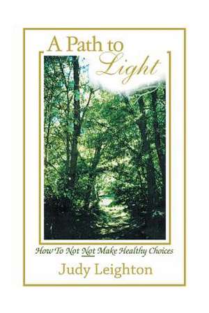 A Path to Light de Judy Leighton