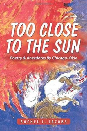 Too Close to the Sun de Rachel I. Jacobs