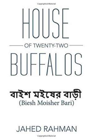 House of Twenty-Two Buffalos de Jahed Rahman