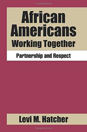 African Americans Working Together de Levi M. Hatcher