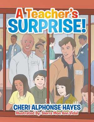 A Teacher's Surprise! de Hayes, Cheri Alphonse