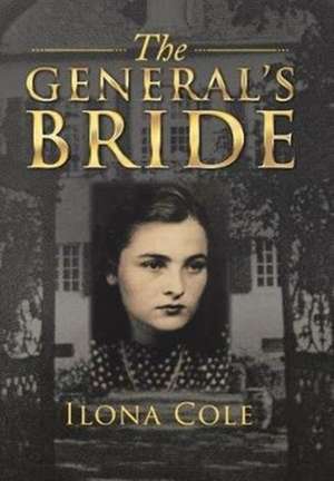 The General's Bride de Ilona Cole