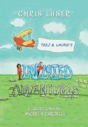 Teej and Laurie's Inflated Adventures de Chris Laser