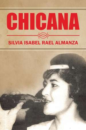 Chicana de Silvia Isabel Rael Almanza